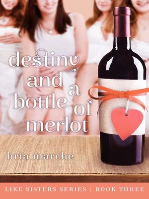 cover image of Destiny and a Bottle of Merlot